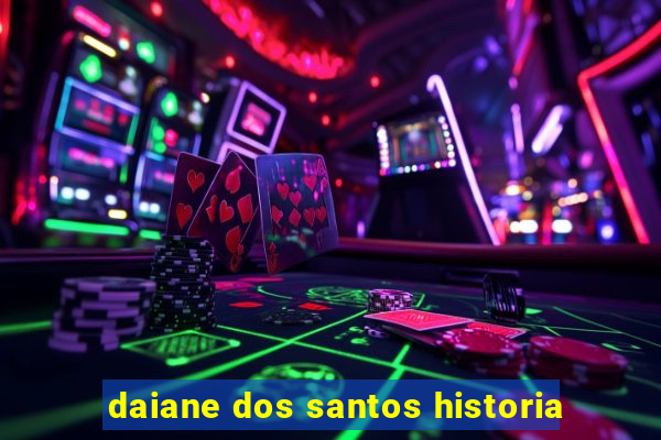 daiane dos santos historia